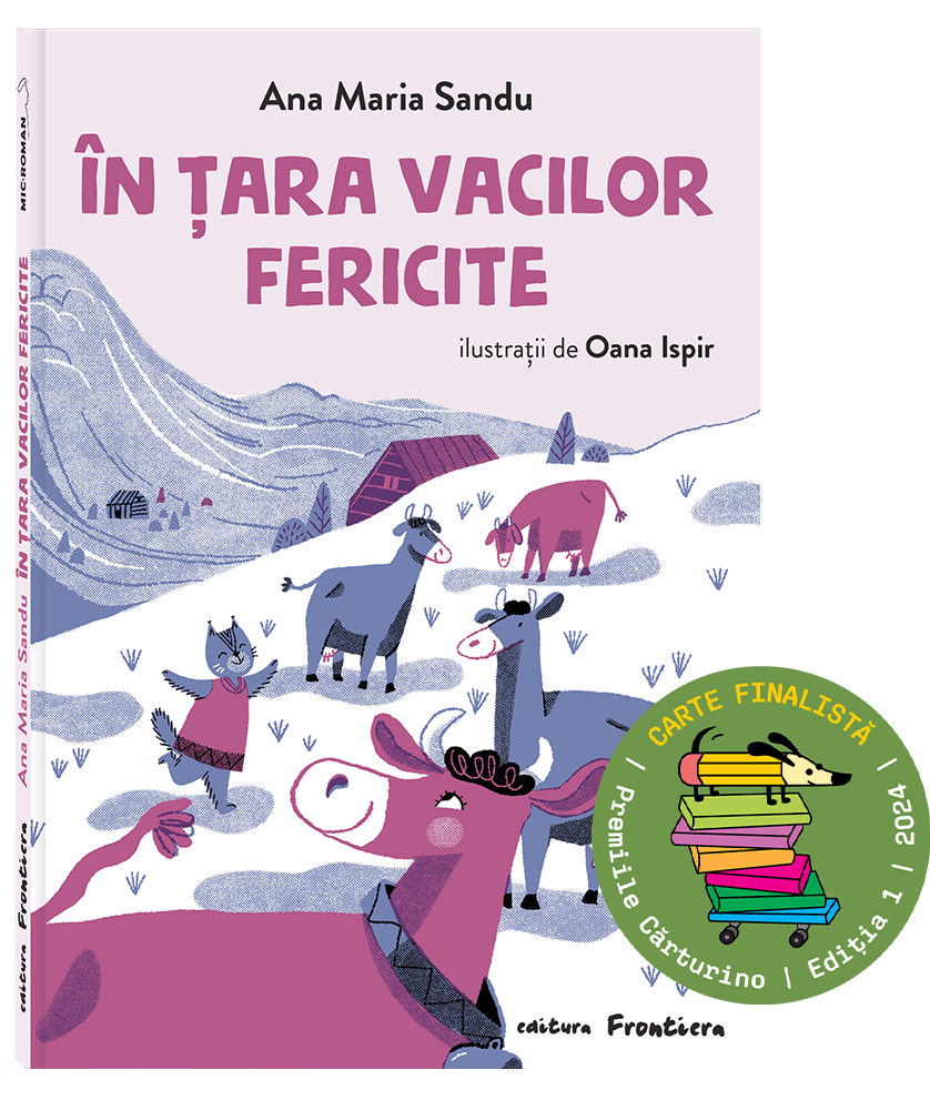 În țara vacilor fericite / Ana Maria Sandu, Oana Ispir - imagine 2